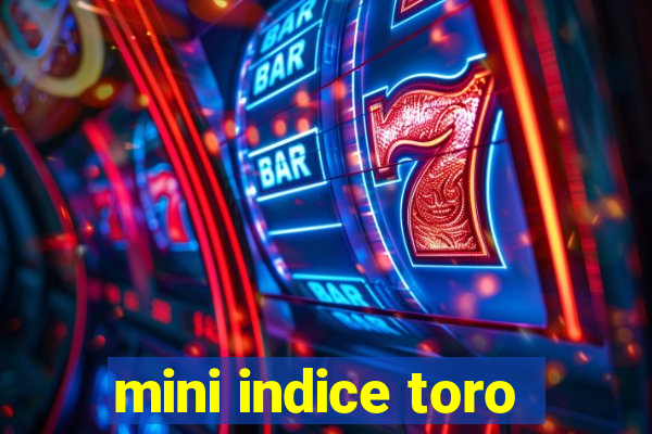 mini indice toro